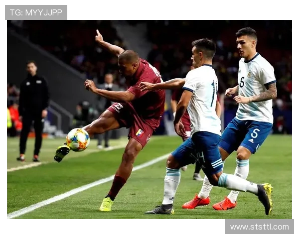 阿根廷与委内瑞拉足球对决精彩回顾与分析 阿根廷与委内瑞拉足球对决精彩回顾与分析